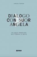 Dialogo con suor Angela - Letizia Cimitan