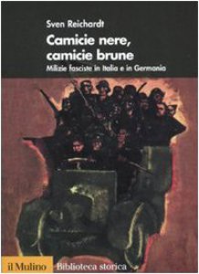 Copertina di 'Camicie nere, camicie brune. Milizie fasciste in Italia e in Gremania'