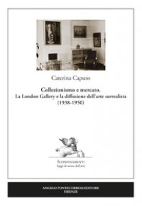 Copertina di 'Collezionismo e mercato. La London Gallery e la diffusione dell'arte surrealista (1938-1950)'