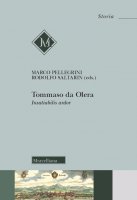 Tommaso da Olera. Insatiabilis ardor - Saltarin Rodolfo, Pellegrini Marco