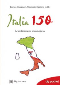 Copertina di 'Italia 150. L'unificazione incompiuta'
