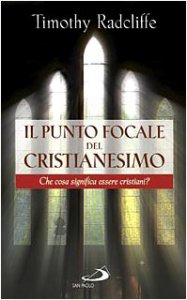Copertina di 'Il punto focale del cristianesimo. Che cosa significa essere cristiani?'
