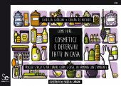 Come fare... cosmetici e detersivi fatti in casa - Giorgini Isabella, Chiara de Notaris