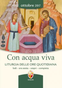 Copertina di 'Con acqua viva. Liturgia delle Ore quotidiana. Ottobre 2017'