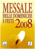 Messale delle domeniche e feste - 2008 - Centro Evangelizzazione e Catechesi Don Bosco