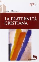 La fraternità cristiana (gdt 311) - Benedetto XVI (Joseph Ratzinger)