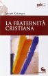 La fraternit cristiana (gdt 311) - Benedetto XVI (Joseph Ratzinger)