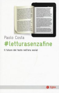Copertina di '# letturasenzafine. Il futuro del testo nell'era social'
