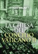 La Chiesa del Concilio Vaticano II - Malnati Ettore