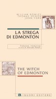 La strega di Edmonton/The Witch of Edmonton - William Rowley, Thomas Dekker