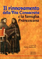 Il rinnovamento della vita consacrata e la famiglia francescana