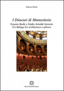 Copertina di 'I dioscuri di Montecitorio. Ernesto Basile e Giulio Aristide Sartorio. Un dialogo fra architettura e pittura'