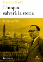 L' utopia salverà la storia - Maurizio Certini