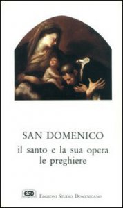 Copertina di 'S. Domenico. Il santo e la sua opera'