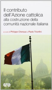 Copertina di 'Il contributo dell'Azione cattolica alla costruzione della comunit nazionale italiana'