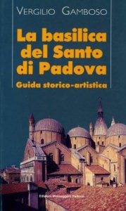 Copertina di 'La basilica del Santo di Padova. Guida storico-artistica'