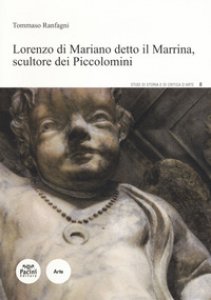 Copertina di 'Lorenzo Di Mariano detto il Marrina, scultore dei Piccolomini'