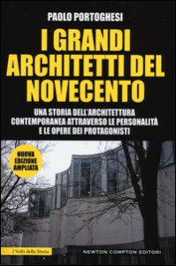 Copertina di 'I grandi architetti del Novecento. Ediz. illustrata'