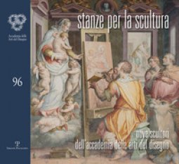 Copertina di 'Stanze per la scultura. Nove scultori dell'accademia delle arti del disegno. Catalogo della mostra (Siena, 7-28 ottobre 2017)'