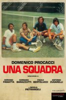 Una squadra - Procacci Domenico, Panatta Adriano, Bertolucci Paolo