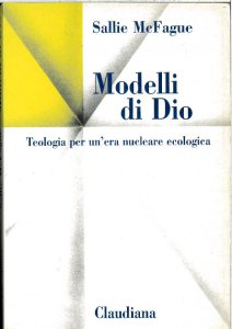 Copertina di 'Modelli di Dio. Teologia per un'era nucleare ecologica'