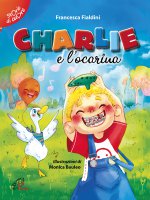 Charlie e l'ocarina - Francesca Fialdini