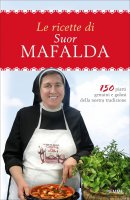 Le ricette di suor Mafalda - Mafalda (suor)