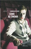 Come al cinema - Hannelore Cayre