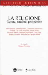 Copertina di 'La religione. Natura, tensioni, prospettive'
