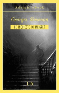 Copertina di 'Le inchieste di Maigret 1-5'