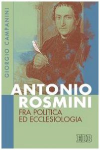 Copertina di 'Antonio Rosmini fra politica ed ecclesiologia'