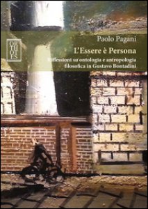 Copertina di 'L' Essere  Persona. Riflessioni su ontologia e antropologia filosofica in Gustavo Bontadini'