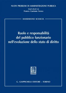 Copertina di 'Ruolo e responsabilit del pubblico funzionario nell'evoluzione dello stato di diritto'