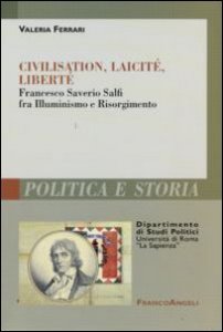 Copertina di 'Civilisation, laicit, libert. Francesco Saverio Salfi fra Illuminismo e Risorgimento'