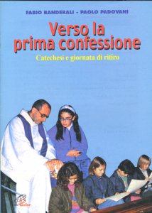 Copertina di 'Verso la prima confessione. Catechesi e giornata di ritiro'