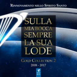 Copertina di 'Sulla mia bocca sempre la sua lode (gold collection 2 2008-2017)'