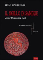 Il sigillo di sangue a.d. 1129-1148 - Martinelli Italo