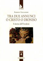 Tra due annunci o Cristo o Dioniso - Roberto Tagliaferri