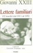 Lettere familiari. 152 inediti dal 1911 al 1952