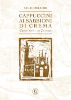 Cappuccini ai Sabbioni di Crema - Sauro Bellodi