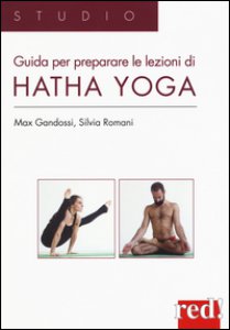 Copertina di 'Guida per preparare le lezioni di Hatha yoga. Ediz. illustrata'