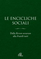 Encicliche sociali. Dalla Rerum novarum alla Fratelli tutti. (Le)
