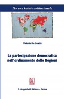 La partecipazione democratica nell'ordinamento delle Regioni - Valeria De Santis