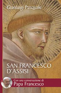 San Francesco d'Assisi - All'aurora di un'esistenza gioiosa libro, Gianluigi Pasquale, San Paolo ...