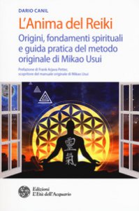Copertina di 'L' anima del reiki. Origini, fondamenti spirituali e guida pratica del metodo originale di Mikao Usui'