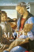 I volti di Maria nella Bibbia - Gianfranco Ravasi