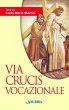 Via Crucis vocazionale - Martini Carlo M.