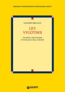 Copertina di 'Lev Vygotskij. Sviluppo, educazione e patologia della mente'