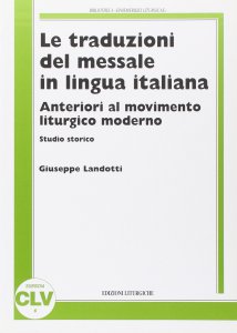 Copertina di 'Le traduzioni del messale in lingua italiana anteriori al movimento liturgico moderno. Studio storico.'