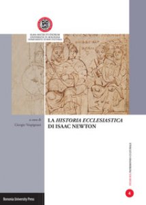 Copertina di 'La Historia ecclesiastica di Isaac Newton. Atti della Giornata di studi (Ravenna, 28 di aprile 2015)'